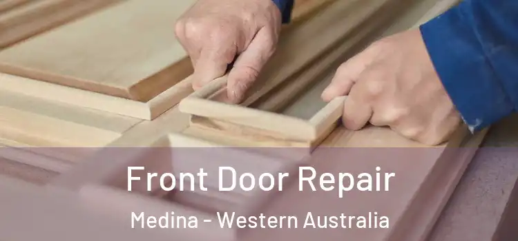 Front Door Repair Medina - Western Australia