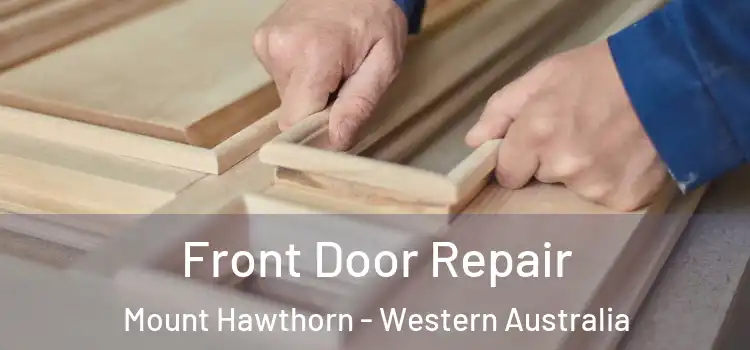 Front Door Repair Mount Hawthorn - Western Australia
