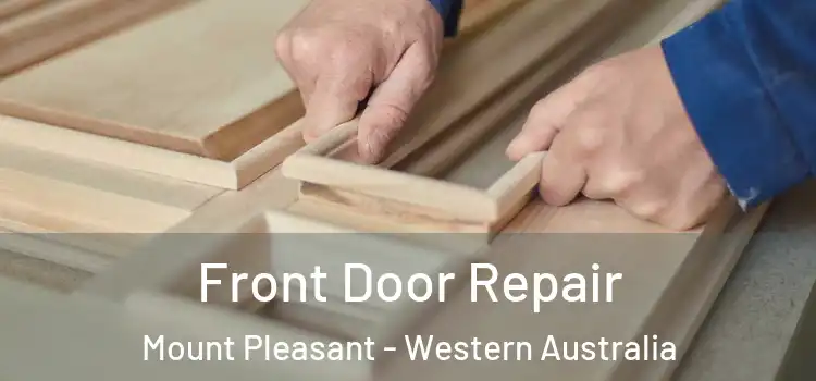 Front Door Repair Mount Pleasant - Western Australia