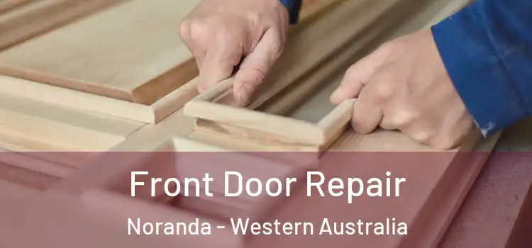 Front Door Repair Noranda - Western Australia