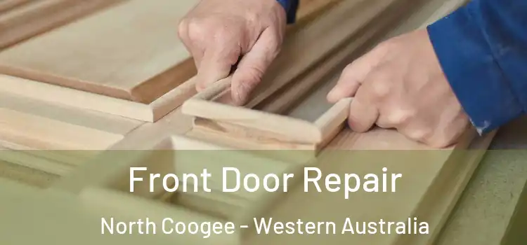 Front Door Repair North Coogee - Western Australia