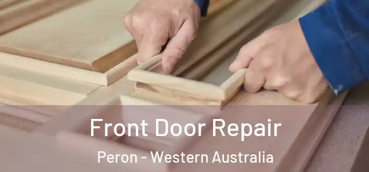 Front Door Repair Peron - Western Australia