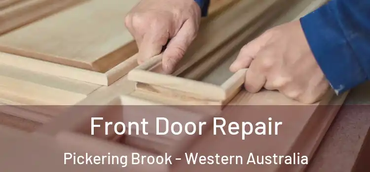 Front Door Repair Pickering Brook - Western Australia