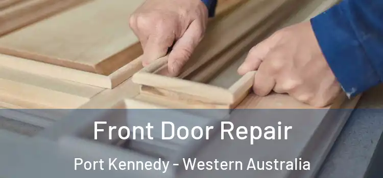 Front Door Repair Port Kennedy - Western Australia