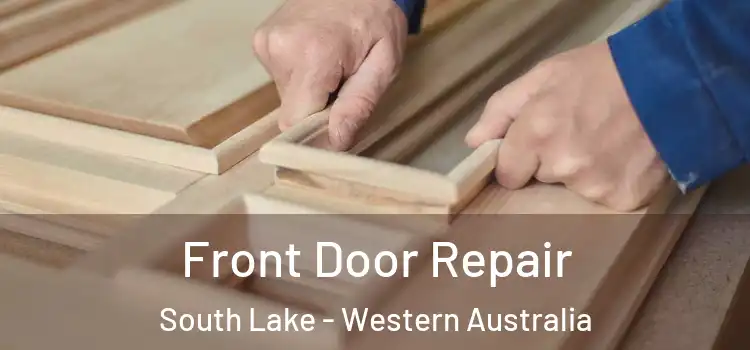 Front Door Repair South Lake - Western Australia
