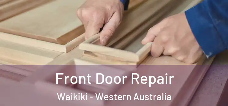 Front Door Repair Waikiki - Western Australia