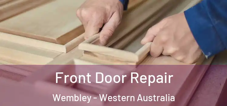 Front Door Repair Wembley - Western Australia