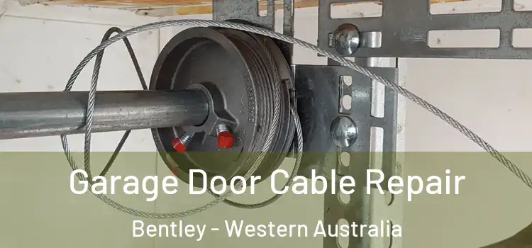 Garage Door Cable Repair Bentley - Western Australia