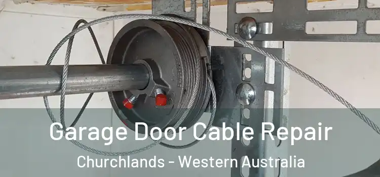 Garage Door Cable Repair Churchlands - Western Australia