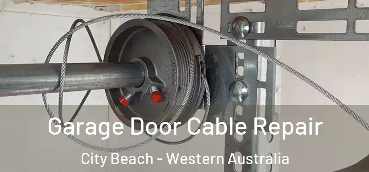 Garage Door Cable Repair City Beach - Western Australia