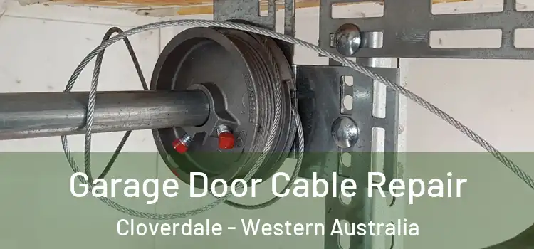 Garage Door Cable Repair Cloverdale - Western Australia