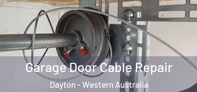 Garage Door Cable Repair Dayton - Western Australia