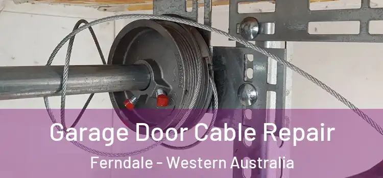 Garage Door Cable Repair Ferndale - Western Australia