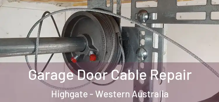Garage Door Cable Repair Highgate - Western Australia