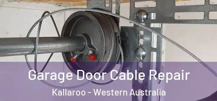 Garage Door Cable Repair Kallaroo - Western Australia