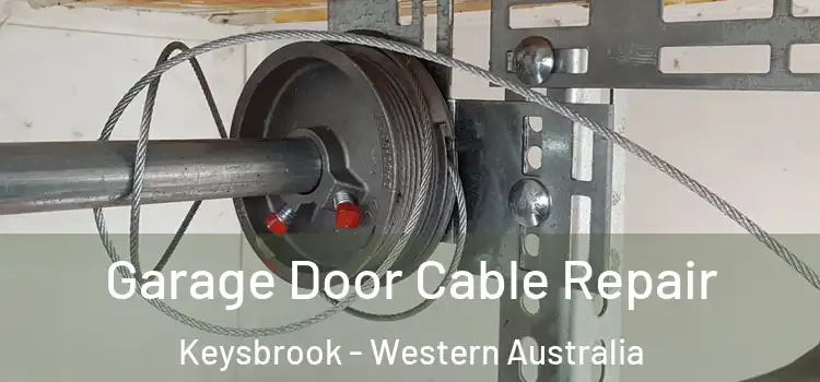 Garage Door Cable Repair Keysbrook - Western Australia