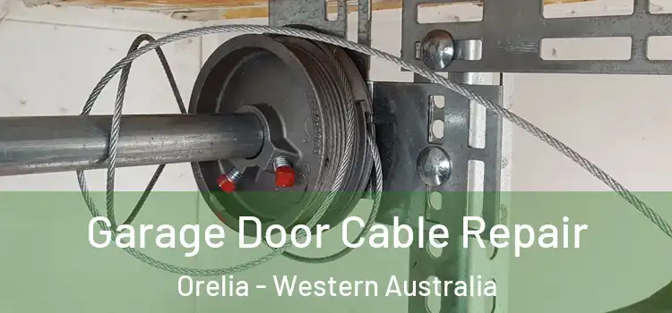 Garage Door Cable Repair Orelia - Western Australia