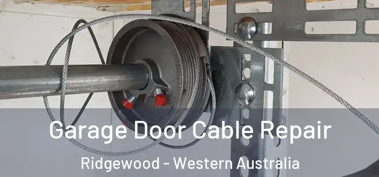 Garage Door Cable Repair Ridgewood - Western Australia