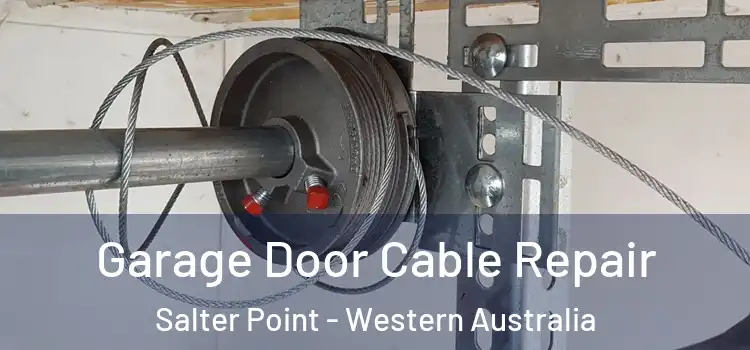 Garage Door Cable Repair Salter Point - Western Australia