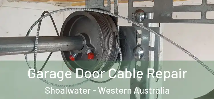 Garage Door Cable Repair Shoalwater - Western Australia