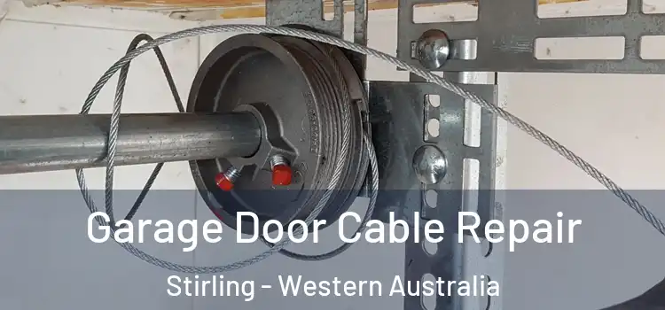 Garage Door Cable Repair Stirling - Western Australia