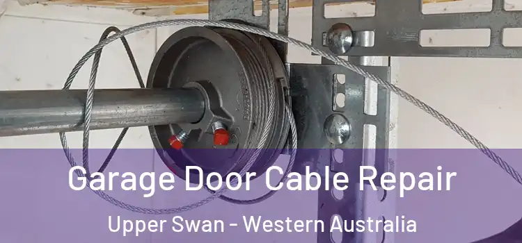 Garage Door Cable Repair Upper Swan - Western Australia