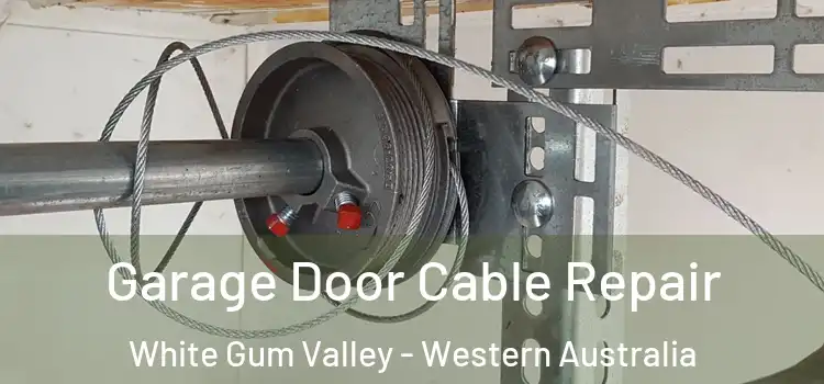 Garage Door Cable Repair White Gum Valley - Western Australia
