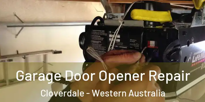 Garage Door Opener Repair Cloverdale - Western Australia
