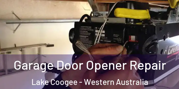 Garage Door Opener Repair Lake Coogee - Western Australia
