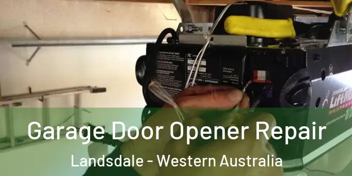 Garage Door Opener Repair Landsdale - Western Australia