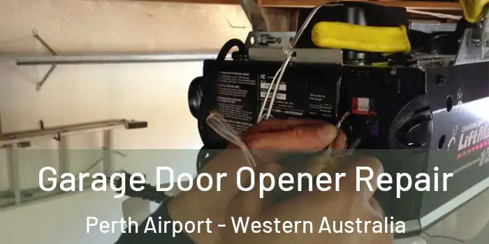 Garage Door Opener Repair Perth Airport - Western Australia