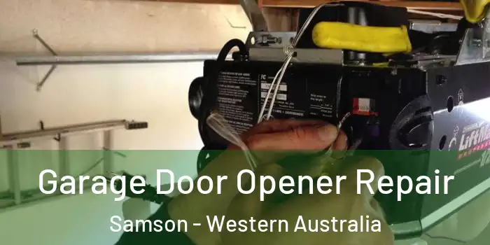 Garage Door Opener Repair Samson - Western Australia