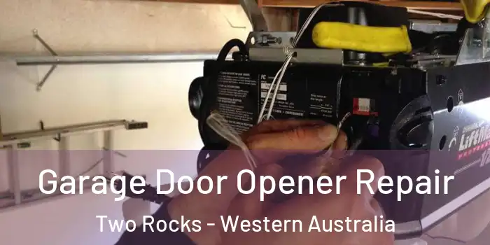 Garage Door Opener Repair Two Rocks - Western Australia