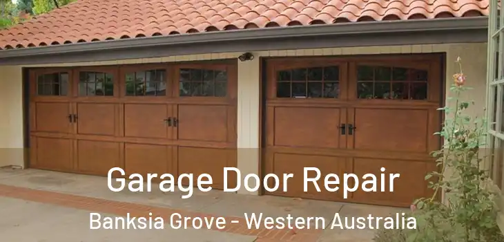 Garage Door Repair Banksia Grove - Western Australia