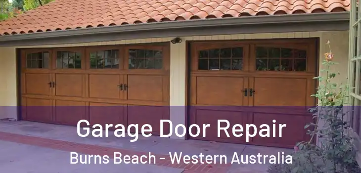 Garage Door Repair Burns Beach - Western Australia
