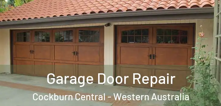 Garage Door Repair Cockburn Central - Western Australia