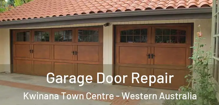Garage Door Repair Kwinana Town Centre - Western Australia