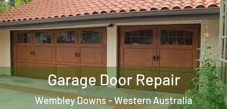 Garage Door Repair Wembley Downs - Western Australia