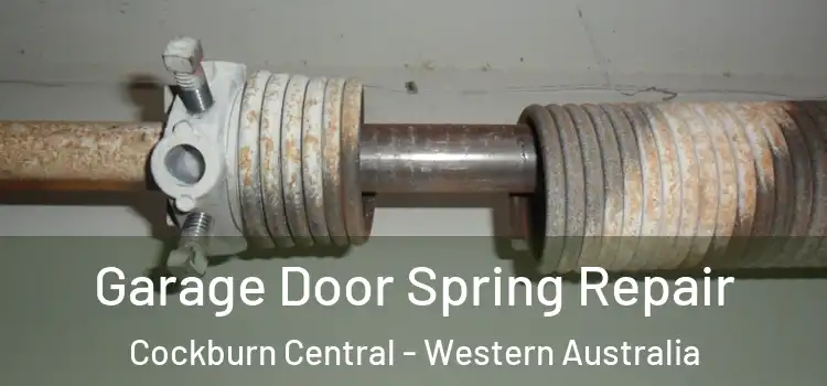 Garage Door Spring Repair Cockburn Central - Western Australia