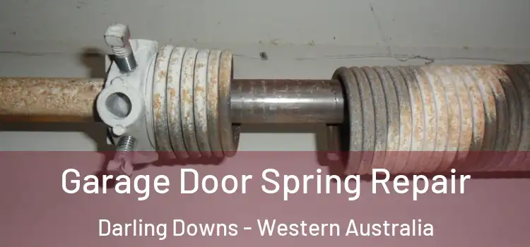Garage Door Spring Repair Darling Downs - Western Australia