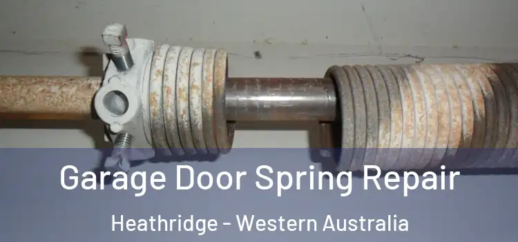 Garage Door Spring Repair Heathridge - Western Australia