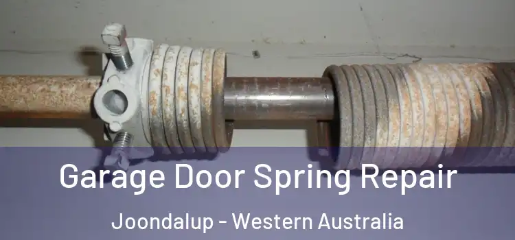 Garage Door Spring Repair Joondalup - Western Australia