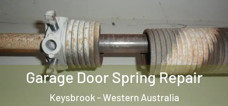 Garage Door Spring Repair Keysbrook - Western Australia