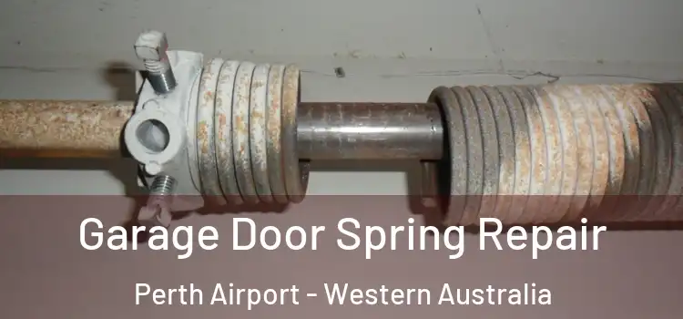 Garage Door Spring Repair Perth Airport - Western Australia
