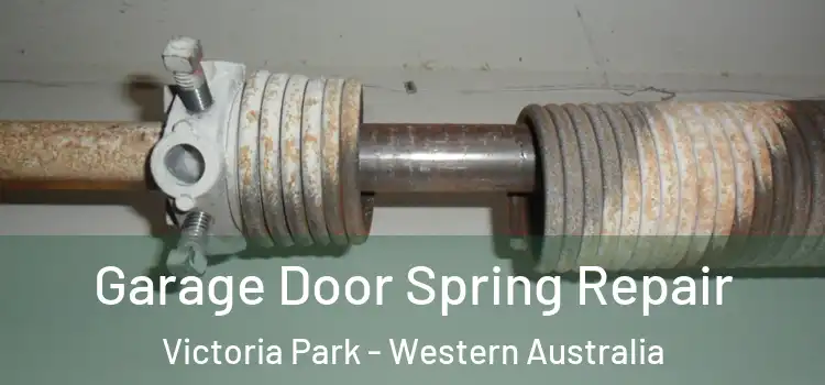 Garage Door Spring Repair Victoria Park - Western Australia