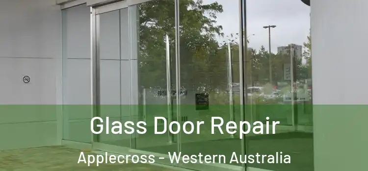Glass Door Repair Applecross - Western Australia