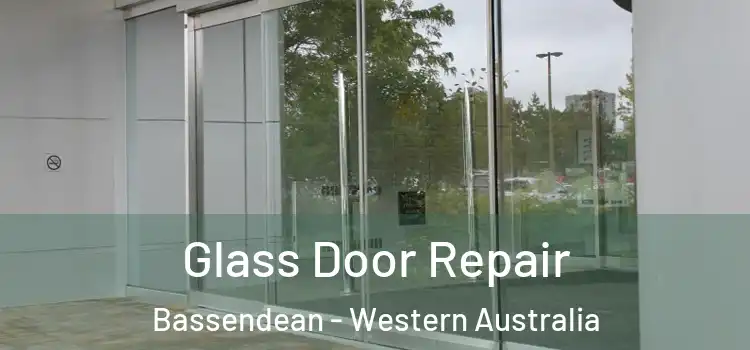 Glass Door Repair Bassendean - Western Australia