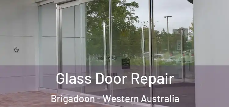 Glass Door Repair Brigadoon - Western Australia