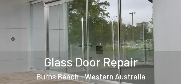 Glass Door Repair Burns Beach - Western Australia