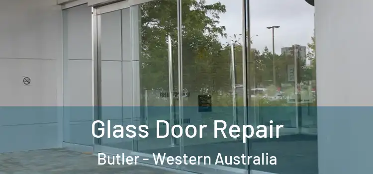 Glass Door Repair Butler - Western Australia
